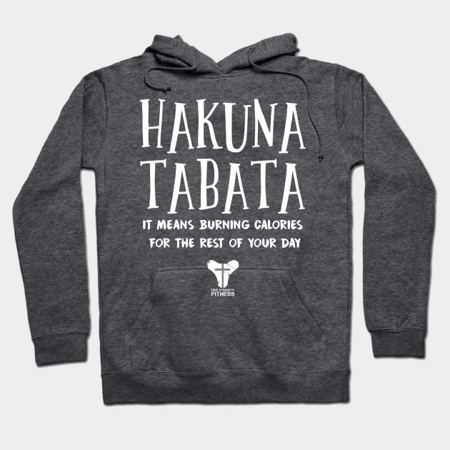 Hakuna Tabata White Hoodie by truestrengthfitness